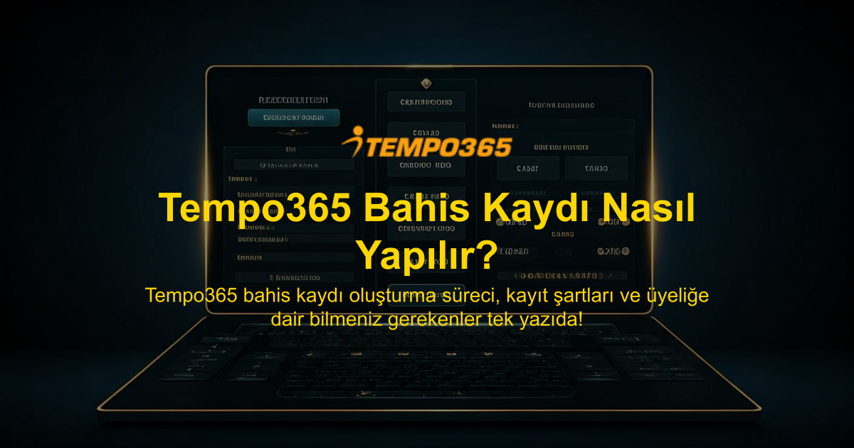 Tempo365 Bahis Kaydı Nasıl Yapılır?
