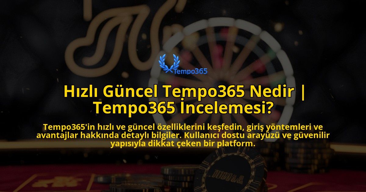 Hizli-Guncel-Tempo365-Nedir-Tempo365-Incelemesi-overlay-1769266654.jpg