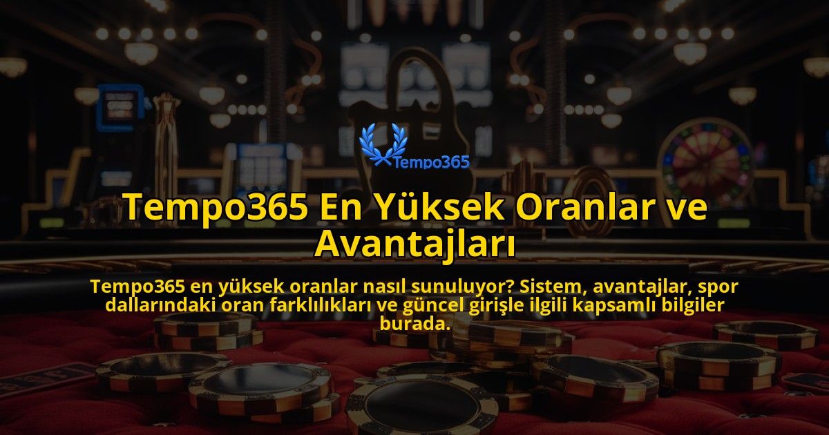 Tempo365-En-Yksek-Oranlar-ve-Avantajlar-overlay-1768236614.jpg