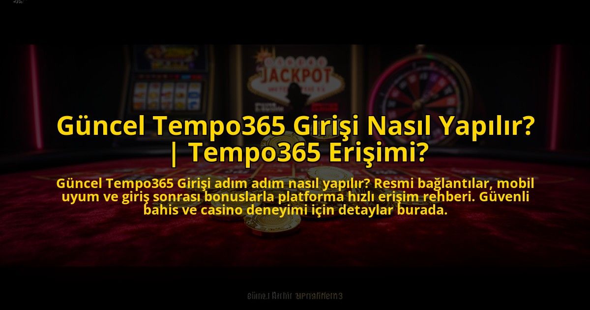 Guncel-Tempo365-Girisi-Nasil-Yapilir-Tempo365-Erisimi-overlay-1772821409.jpg