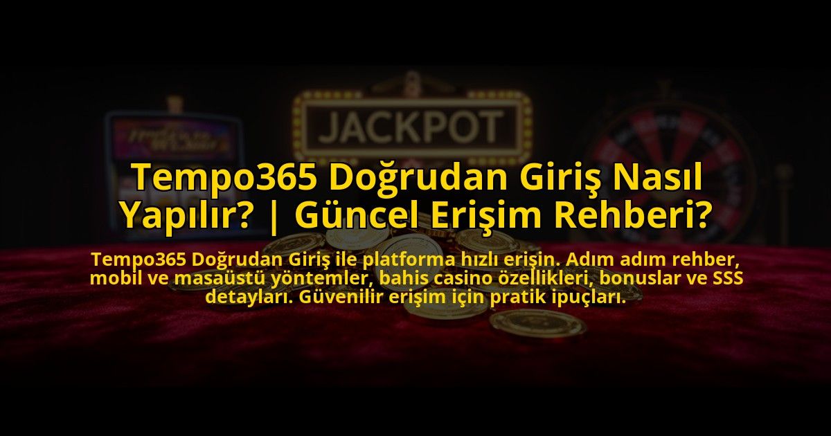 Tempo365-Dogrudan-Giris-Nasil-Yapilir-Guncel-Erisim-Rehberi-overlay-1773705513.jpg