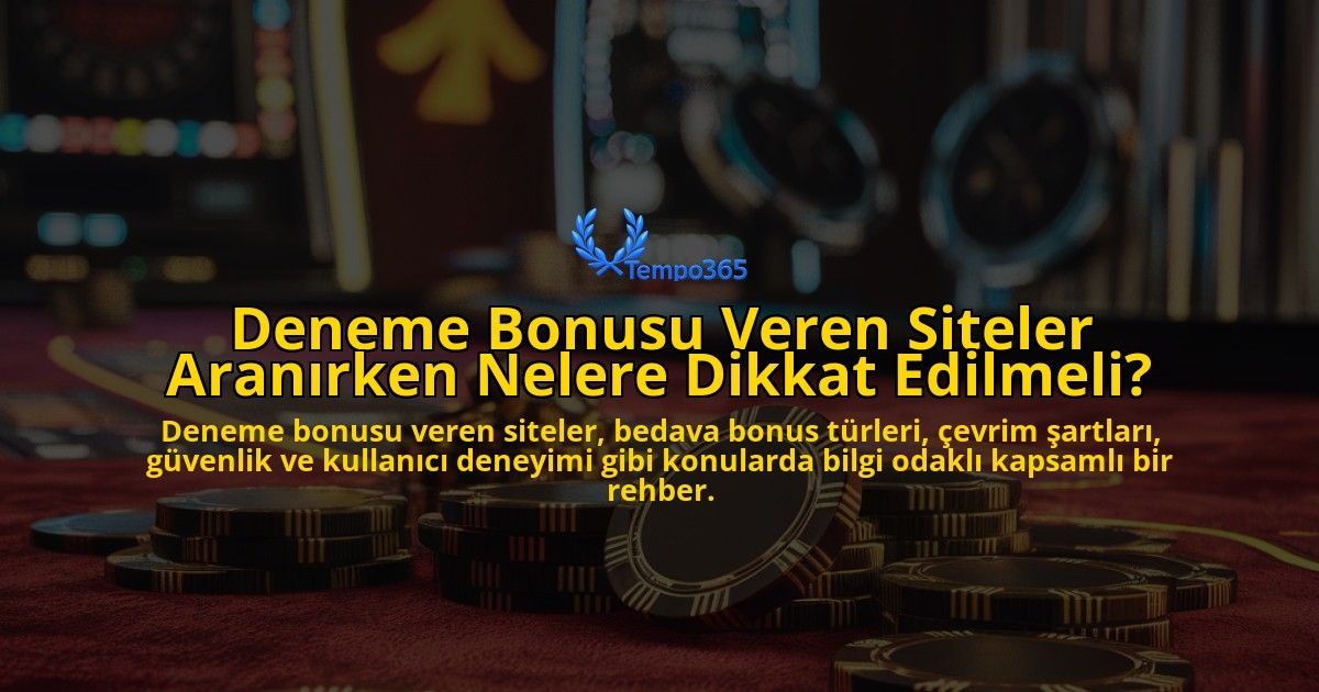 Deneme-Bonusu-Veren-Siteler-Aranirken-Nelere-Dikkat-Edilmeli-overlay-1778198100.jpg
